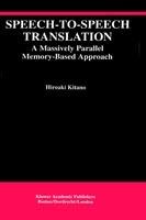 Speech-to-Speech Translation: A Massively Parallel Memory-Based Approach - Hiroaki Kitano - cover