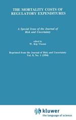 The Mortality Costs of Regulatory Expenditures: A Special Issue of the Journal of Risk and Uncertainty