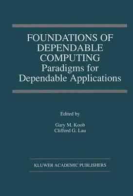 Foundations of Dependable Computing: Paradigms for Dependable Applications - cover