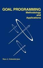 Goal Programming: Methodology and Applications: Methodology and Applications