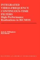 Integrated Video-Frequency Continuous-Time Filters: High-Performance Realizations in BiCMOS - Scott D. Willingham,Kenneth W. Martin - cover