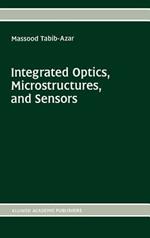 Integrated Optics, Microstructures, and Sensors