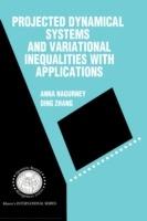 Projected Dynamical Systems and Variational Inequalities with Applications - Anna Nagurney,Ding Zhang - cover