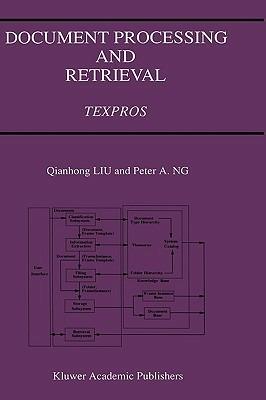 Document Processing and Retrieval: Texpros - Qianhong Liu,Peter A. Ng - cover