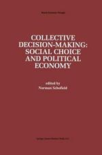 Collective Decision-Making:: Social Choice and Political Economy