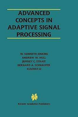 Advanced Concepts in Adaptive Signal Processing - W. Kenneth Jenkins,Andrew W. Hull,Jeffrey C. Strait - cover