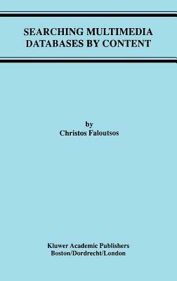 Searching Multimedia Databases by Content - Christos Faloutsos - cover