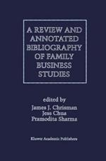 A Review and Annotated Bibliography of Family Business Studies