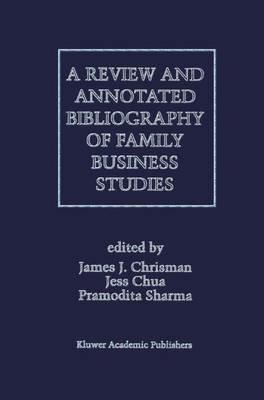 A Review and Annotated Bibliography of Family Business Studies - cover