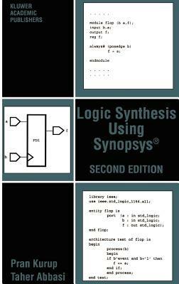 Logic Synthesis Using Synopsys® - Pran Kurup,Taher Abbasi - cover
