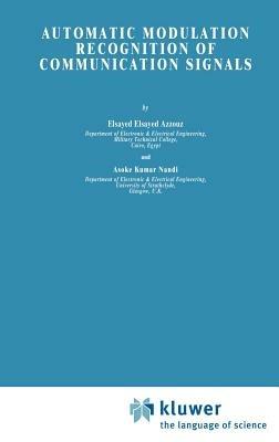 Automatic Modulation Recognition of Communication Signals - Elsayed Azzouz,A.K. Nandi - cover