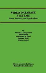Video Database Systems: Issues, Products and Applications