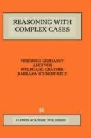 Reasoning with Complex Cases - Friedrich Gebhardt,Angi Voß,Wolfgang Gräther - cover