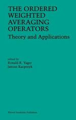 The Ordered Weighted Averaging Operators: Theory and Applications