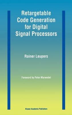 Retargetable Code Generation for Digital Signal Processors - Rainer Leupers - cover