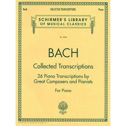  Collected Transcriptions 26 Piano Transcriptions by Great Composers and Pianists - copertina