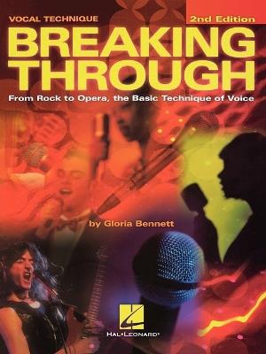 Breaking Through: From Rock to Opera, the Basic Technique of Voice - Gloria Bennett - cover