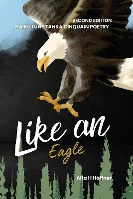 Like an Eagle - Second Edition - Alta H Haffner - cover