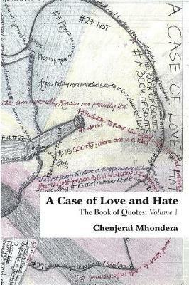 A Case of Love and Hate: The Book of Quotes Volume 1 - Chenjerai Mhondera - cover