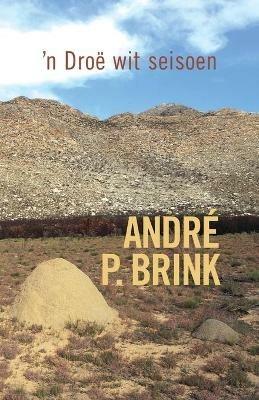 'n Droe Wit Seisoen: Roman - Andre P. Brink - cover