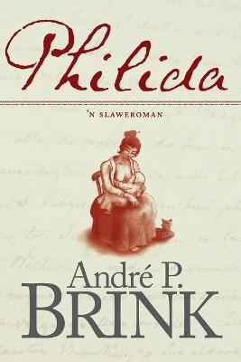 Philida: 'n Slaweroman - Andre P Brink - cover