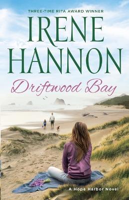 Driftwood Bay – A Hope Harbor Novel - Irene Hannon - cover