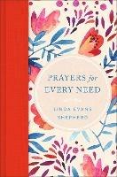 Prayers for Every Need - Linda Evans Shepherd - cover