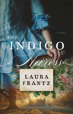 The Indigo Heiress - Laura Frantz - cover