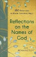 Reflections on the Names of God: 180 Devotions to Know God More Fully