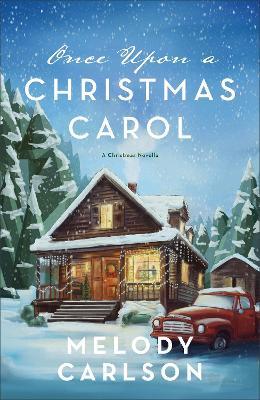 Once Upon a Christmas Carol: A Christmas Novella - Melody Carlson - cover