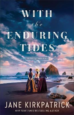 With the Enduring Tides - Jane Kirkpatrick - cover