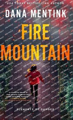 Fire Mountain: Elements of Danger - Dana Mentink - cover