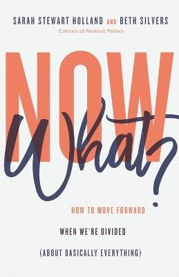 Now What? - Sarah Stewart Holland,Beth Silvers - cover