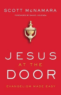 Jesus at the Door - Evangelism Made Easy - Scott Mcnamara,Daniel Kolenda - cover