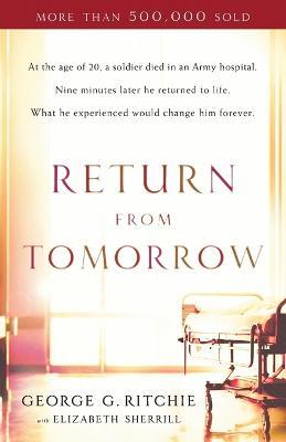 Return from Tomorrow - George G. Ritchie,Elizabeth Sherrill - cover