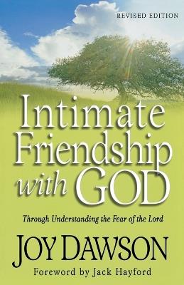 Intimate Friendship with God – Through Understanding the Fear of the Lord - Joy Dawson,Jack Hayford - cover