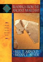 Readings from the Ancient Near East - Primary Sources for Old Testament Study