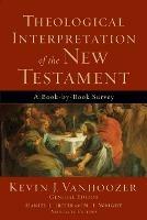Theological Interpretation of the New Testament - A Book-by-Book Survey