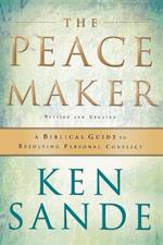 The Peacemaker – A Biblical Guide to Resolving Personal Conflict