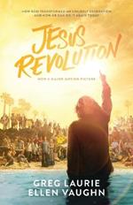 Jesus Revolution - How God Transformed an Unlikely Generation and How He Can Do It Again Today