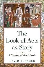 The Book of Acts as Story - A Narrative-Critical Study