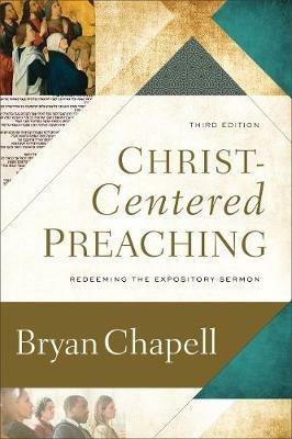 Christ–Centered Preaching – Redeeming the Expository Sermon - Bryan Chapell - cover