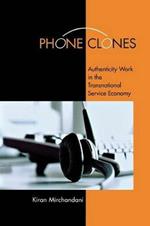 Phone Clones: Authenticity Work in the Transnational Service Economy