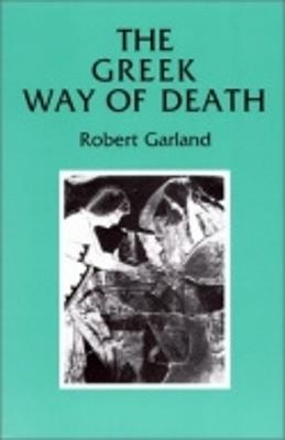 The Greek Way of Death - Robert Garland - cover