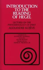 Introduction to the Reading of Hegel: Lectures on the 
