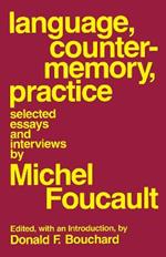 Language, Counter-Memory, Practice: Selected Essays and Interviews