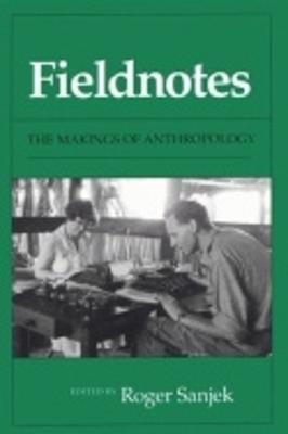 Fieldnotes: The Makings of Anthropology - cover