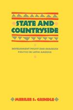 State and Countryside: Development Policy and Agrarian Politics in Latin America