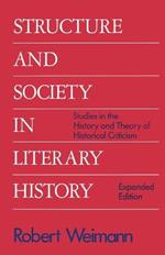 Structure and Society in Literary History: Studies in the History and Theory of Literary Criticism