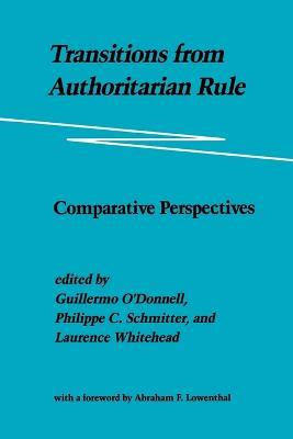 Transitions from Authoritarian Rule: Comparative Perspectives - Guillermo O'Donnell,Philippe C. Schmitter,Laurence Whitehead - cover